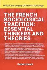 The French Sociological Tradition: Essential Thinkers and Theories