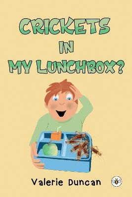 Crickets in My Lunchbox? - Valerie Duncan - cover