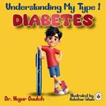 Understanding My Type 1 Diabetes