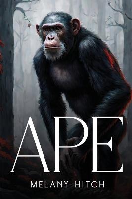 Ape - Melany Hitch - cover