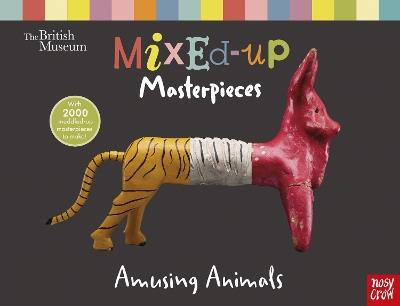 British Museum: Mixed-Up Masterpieces, Amusing Animals - Nosy Crow Ltd - cover