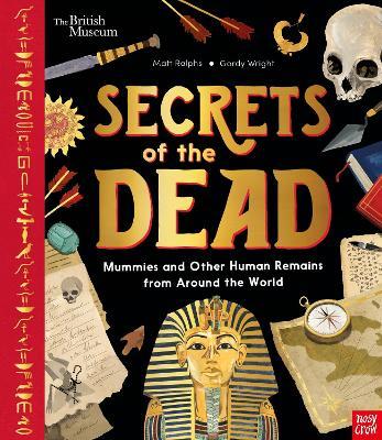 British Museum: Secrets of the Dead: Mummies and Other Human Remains from Around the World - Matt Ralphs - cover