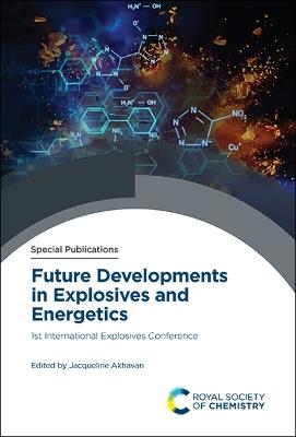 Future Developments in Explosives and Energetics: 1st International Explosives Conference - cover