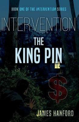 Intervention: The King Pin - James Hanford - cover