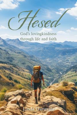 Hesed: God's lovingkindness through life and faith - Linda Daruvala - cover