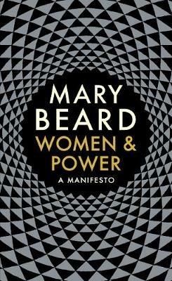 Women & Power: A Manifesto - Mary Beard - 2