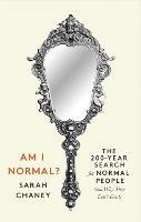 Am I Normal?: The 200-Year Search for Normal People (and Why They Don't Exist)