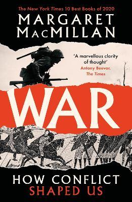 War: How Conflict Shaped Us - Margaret MacMillan - cover