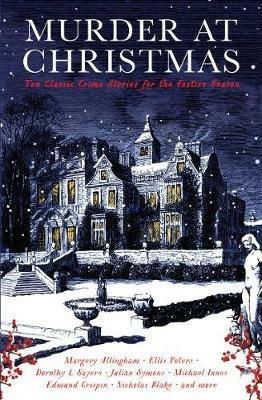 Murder at Christmas: Ten Classic Crime Stories for the Festive Season - Various - cover