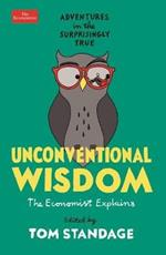 Unconventional Wisdom: Adventures in the Surprisingly True