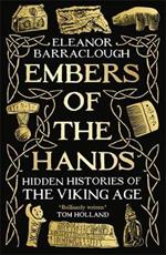 Embers of the Hands: Hidden Histories of the Viking Age