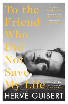 To the Friend Who Did Not Save My Life - Herve Guibert - cover