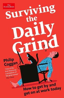 Surviving the Daily Grind: How to get by and get on at work today - Philip Coggan - cover