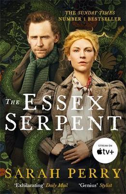 The Essex Serpent: Now a major Apple TV series starring Claire Danes and Tom Hiddleston - Sarah Perry - cover