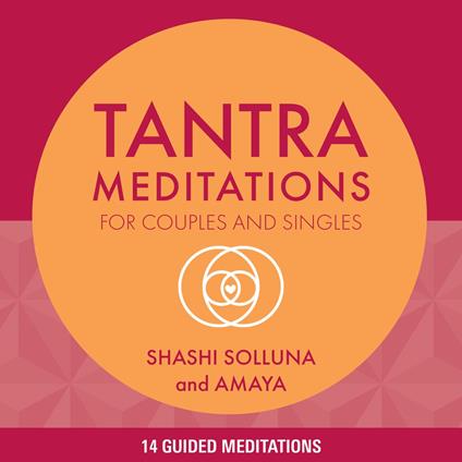 Tantra Meditations for Couples and Singles