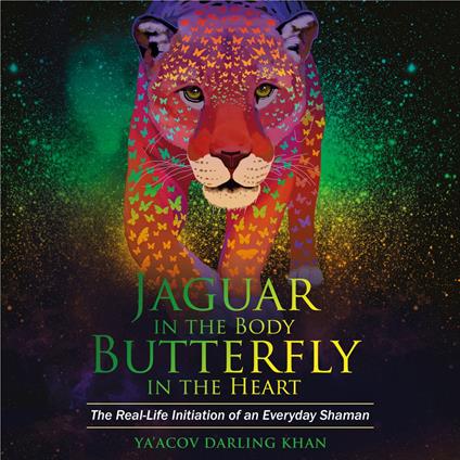 Jaguar in the Body, Butterfly in the Heart