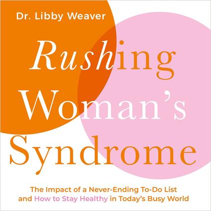 Rushing Woman's Syndrome