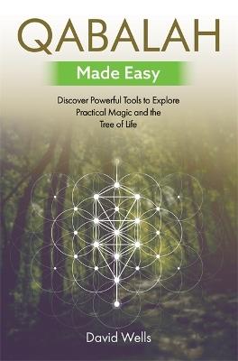 Qabalah Made Easy: Discover Powerful Tools to Explore Practical Magic and the Tree of Life - David Wells - cover