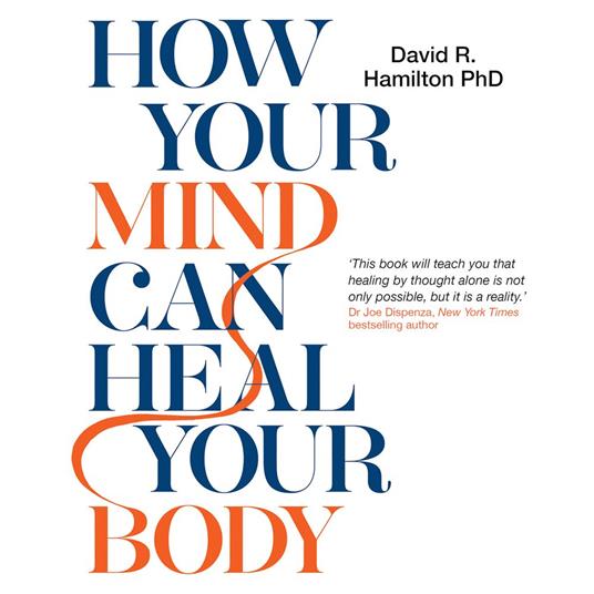 How Your Mind Can Heal Your Body