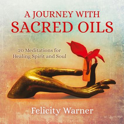 A Journey with Sacred Oils