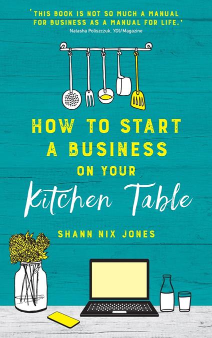 How to Start a Business on Your Kitchen Table