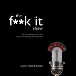 The F**k It Show