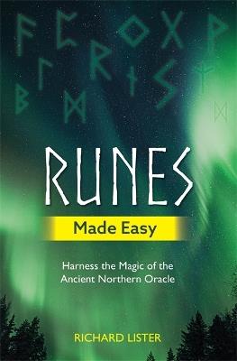 Runes Made Easy: Harness the Magic of the Ancient Northern Oracle - Richard Lister - cover