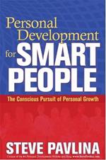 Personal Development for Smart People: The Conscious Pursuit of Personal Growth