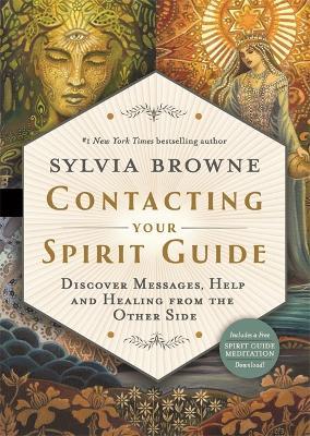 Contacting Your Spirit Guide: Discover Messages, Help and Healing from the Other Side - Sylvia Browne - cover