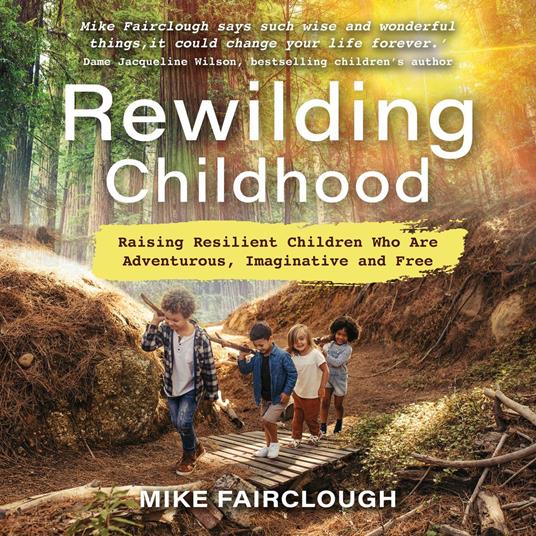 Rewilding Childhood