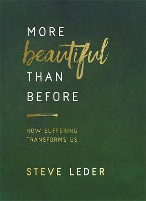 More Beautiful Than Before: How Suffering Transforms Us - Steve Leder - cover