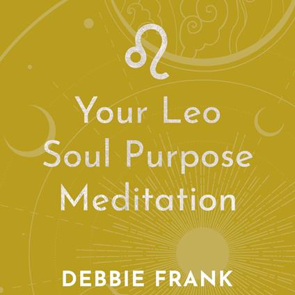 Your Leo Soul Purpose Meditation