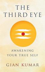 The Third Eye: Awakening Your True Self