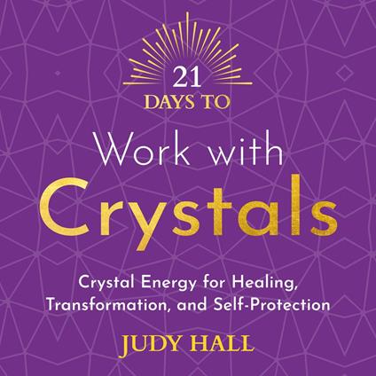 21 Days to Work with Crystals