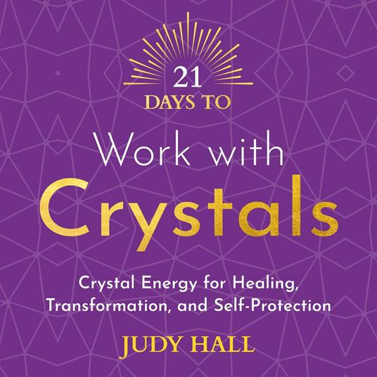 21 Days to Work with Crystals