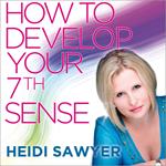 How to Develop Your 7th Sense