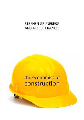 The Economics of Construction - Stephen Gruneberg,Noble Francis - cover