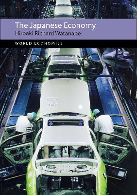 The Japanese Economy - Hiroaki Richard Watanabe - cover