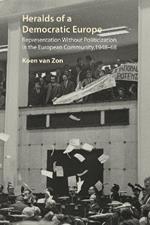 Heralds of a Democratic Europe: Representation without Politicization in the European Community, 1948–68