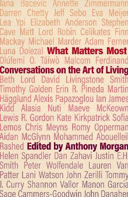 What Matters Most: Conversations on the Art of Living - cover