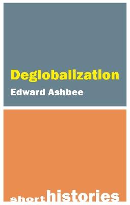 Deglobalization - Edward Ashbee - cover