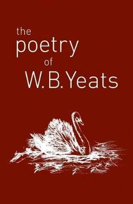 The Poetry of W. B. Yeats - W. B. Yeats - cover