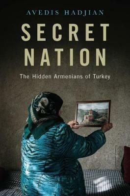 Secret Nation: The Hidden Armenians of Turkey - Avedis Hadjian - cover