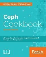 Ceph Cookbook - - Vikhyat Umrao,Michael Hackett,Karan Singh - cover