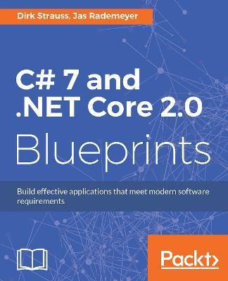 C# 7 and .NET Core 2.0 Blueprints - Dirk Strauss,Jas Rademeyer - cover