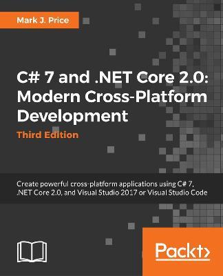 C# 7.1 and .NET Core 2.0 - Modern Cross-Platform Development - Third Edition - Mark J. Price - cover