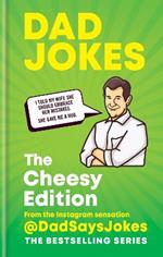 Dad Jokes: The Cheesy Edition: The perfect gift from the Instagram sensation @DadSaysJokes