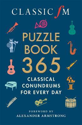 The Classic FM Puzzle Book 365 - Classic FM,Alexander Armstrong - cover