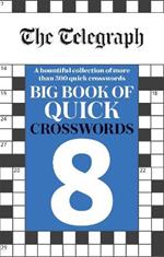 The Telegraph Big Book of Quick Crosswords 8