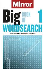 The Mirror: Big Book of Wordsearch  1: 300 themed wordsearches from your favourite newspaper